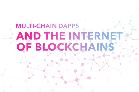 Multichain dApps & The Internet of Blockchains